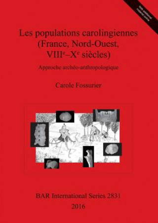 Kniha populations carolingiennes (France, Nord-Ouest, VIIIe-Xe siecles) Carole Fossurier