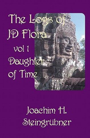 Książka The Logs of JD Flora: Daughter of Time Joachim H Steingrubner