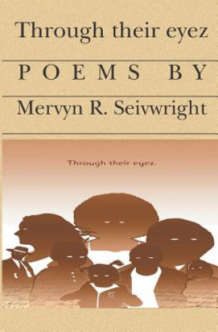 Knjiga Through their eyez Mervyn R Seivwright