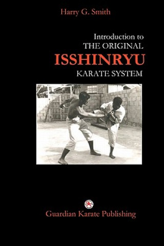 Книга Introduction to The Original Isshinryu Karate System Harry G Smith