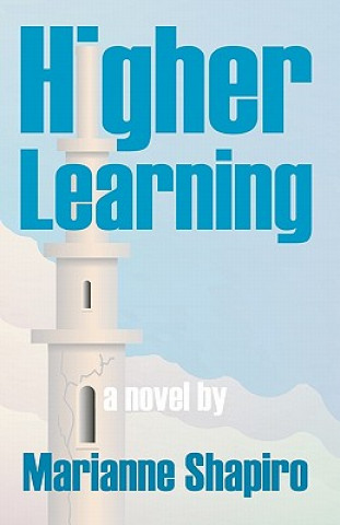 Könyv Higher Learning, a Novel Marianne Shapiro