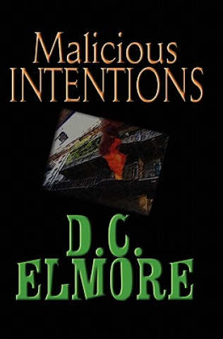 Knjiga Malicious Intentions D C Elmore