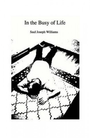 Книга In the Busy of Life Saul Joseph Williams