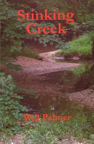 Knjiga Stinking Creek Will Palmer