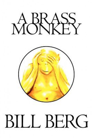 Knjiga A Brass Monkey Bill Berg