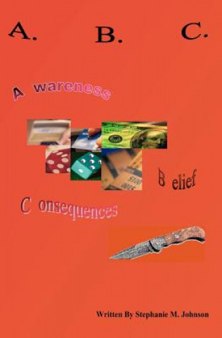 Knjiga Abc: Awareness, Belief, Consequences Stephanie M Johnson