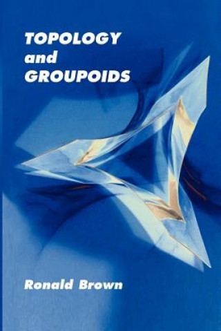 Książka Topology and Groupoids Ronald Brown