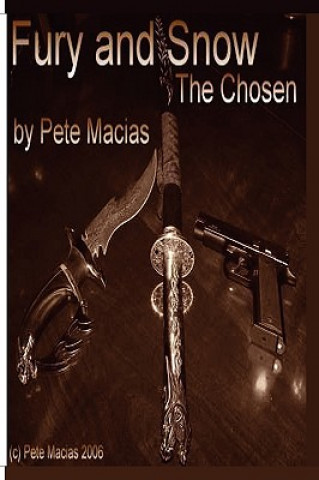 Buch Fury and Snow: The Chosen Pete Macias