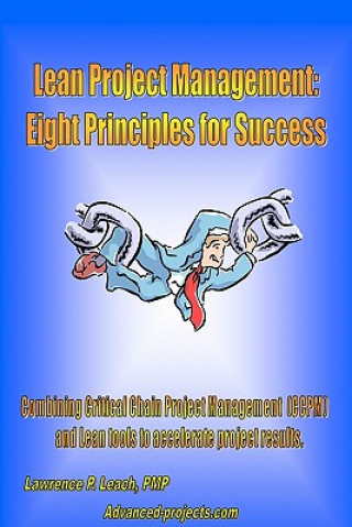 Kniha Lean Project Management: Eight Principles For Success Lawrence P Leach