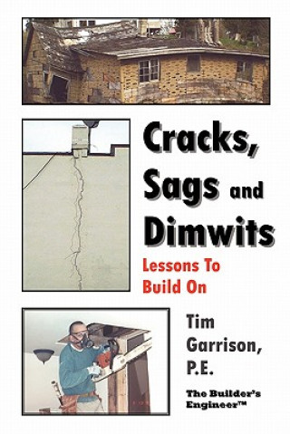 Kniha Cracks, Sags and Dimwits: Lessons To Build On Tim Garrison