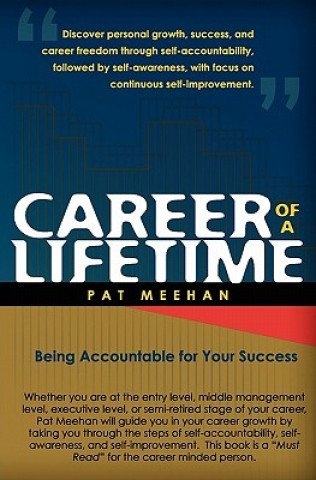 Könyv Career of a Lifetime: Being Accountable for Your Success Patrick Meehan