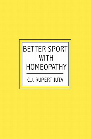 Carte Better Sport with Homeopathy C.J.R. Juta