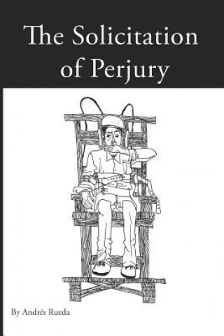 Knjiga Solicitation of Perjury Andres Rueda