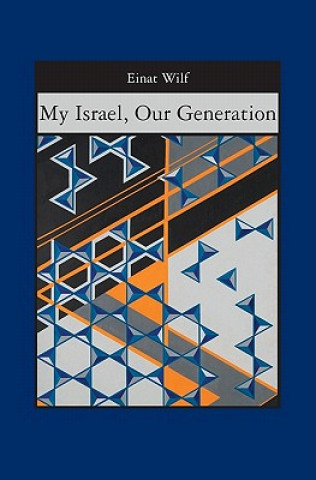 Kniha My Israel, Our Generation Einat Wilf