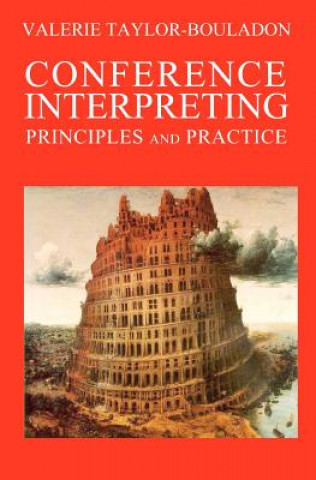 Kniha Conference Interpreting: Principles and Practice Valerie Taylor-Bouladon