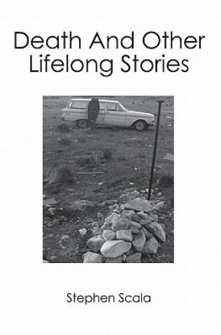 Könyv Death and Other Lifelong Stories Stephen Scala