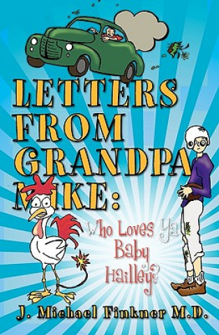 Książka Letters from Grandpa Mike: Who Loves Ya Baby Hailley? J Michael Finkner