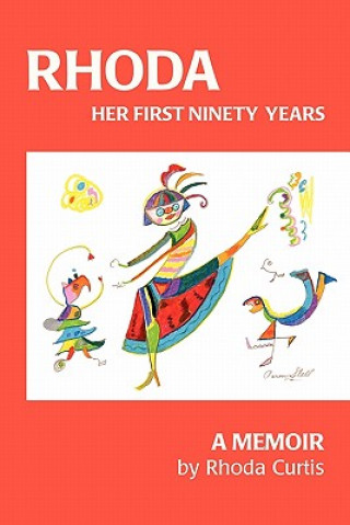 Kniha Rhoda: Her First Ninety Years: A Memoir Rhoda Curtis