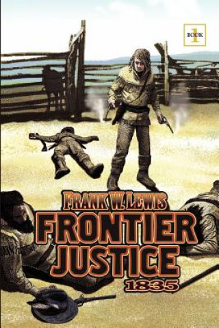 Книга Frontier Justice Frank W Lewis