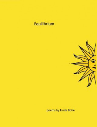 Kniha Equilibrium: The Collected Poetry of Linda Bohe: In Memorium 1950 - 1983 Linda Bohe