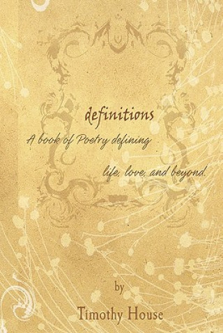 Книга Definitions: Poetry That Defines Love, Life and Beyond Timothy J House