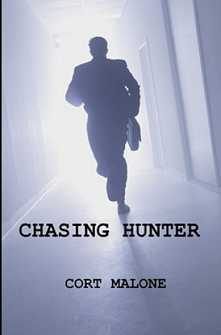 Knjiga Chasing Hunter Cort Malone