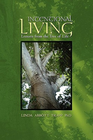 Knjiga Intentional Living: Lessons from the Tree of Life Linda Abbott Trapp