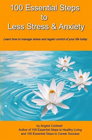 Kniha 100 Essential Steps to Less Stress and Anxiety Angela Coldwell