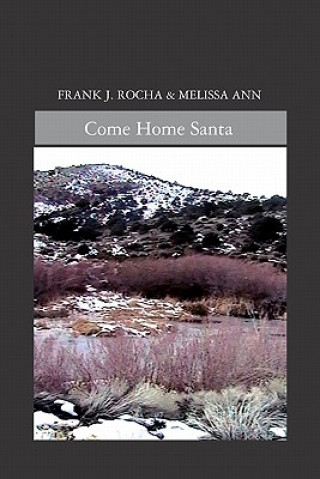 Kniha Come Home Santa Frank J Rocha