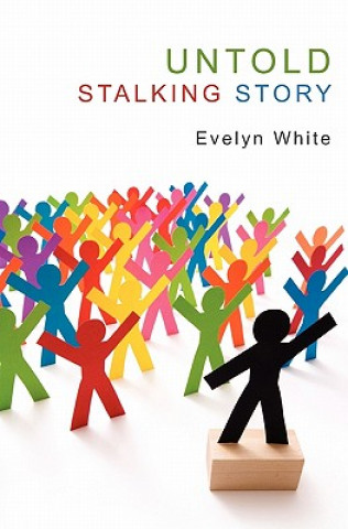 Kniha Untold Stalking Story: Stalking Unto Evelyn White Jacob
