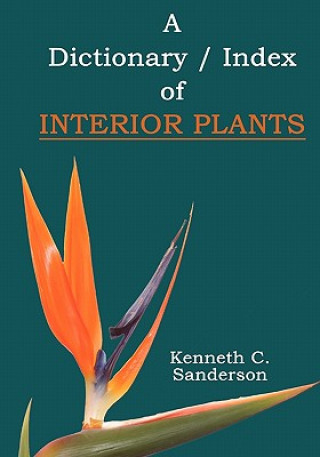 Knjiga Dictionary / Index of Interior Plants Kenneth C Sanderson