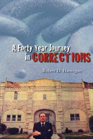 Könyv A Forty Year Journey in Corrections Robert Hannigan
