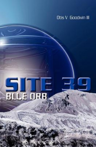 Buch Site 39: Blue Orb Otis V Goodwin