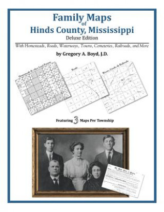 Könyv Family Maps of Hinds County, Mississippi Gregory a Boyd J D