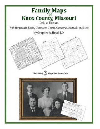 Kniha Family Maps of Knox County, Missouri Gregory a Boyd J D