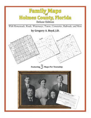 Carte Family Maps of Holmes County, Florida Gregory a Boyd J D