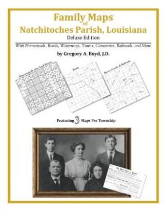 Kniha Family Maps of Natchitoches Parish, Louisiana Gregory a Boyd J D