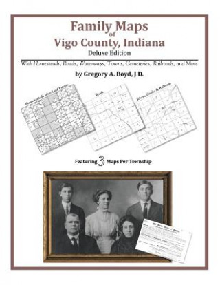 Carte Family Maps of Vigo County, Indiana Gregory a Boyd J D