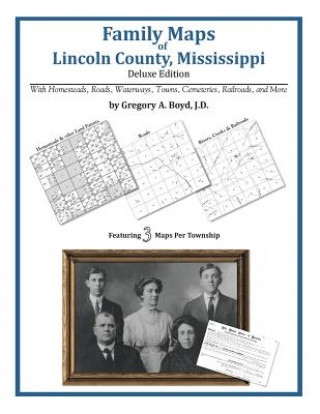 Livre Family Maps of Lincoln County, Mississippi Gregory a Boyd J D