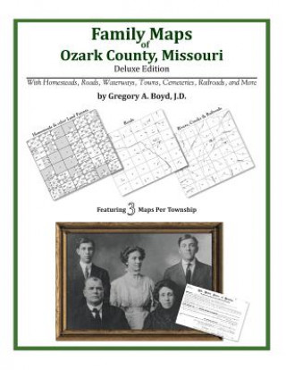 Book Family Maps of Ozark County, Missouri Gregory a Boyd J D