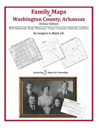 Книга Family Maps of Washington County, Arkansas Gregory a Boyd J D