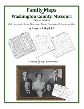 Knjiga Family Maps of Washington County, Missouri Gregory a Boyd J D