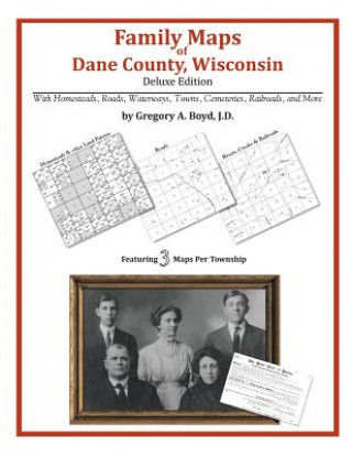 Kniha Family Maps of Dane County, Wisconsin Gregory a Boyd J D