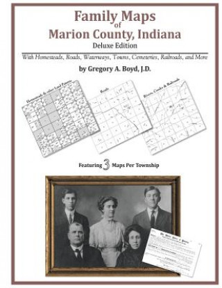 Book Family Maps of Marion County, Indiana Gregory a Boyd J D