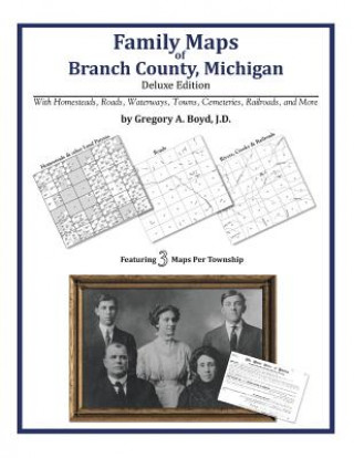 Kniha Family Maps of Branch County, Michigan Gregory a Boyd J D