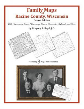 Knjiga Family Maps of Racine County, Wisconsin Gregory a Boyd J D