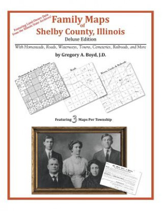 Kniha Family Maps of Shelby County, Illinois Gregory a Boyd J D