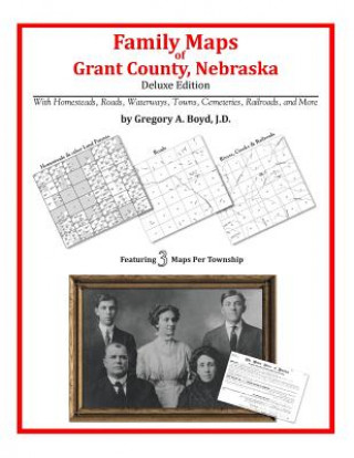 Kniha Family Maps of Grant County, Nebraska Gregory a Boyd J D