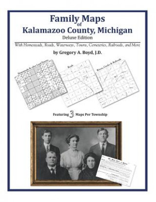 Carte Family Maps of Kalamazoo County, Michigan Gregory a Boyd J D