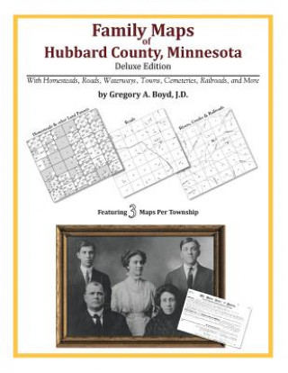 Buch Family Maps of Hubbard County, Minnesota Gregory a Boyd J D